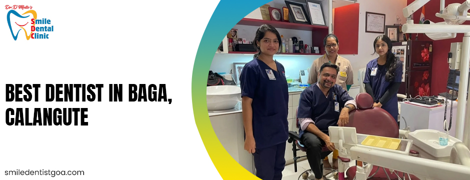 best dentist in Baga, Calangute
