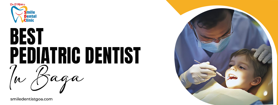 Best Pediatric Dentist in Baga